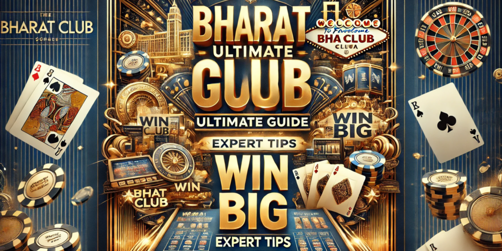 Master the Game with Bharat Club: Expert Tips and VIP Rewards