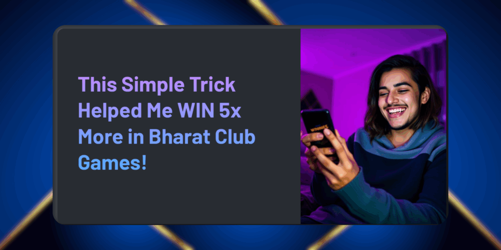 How I Increased My Wins by 5x Using This Smart Trick on Bharat Club Game