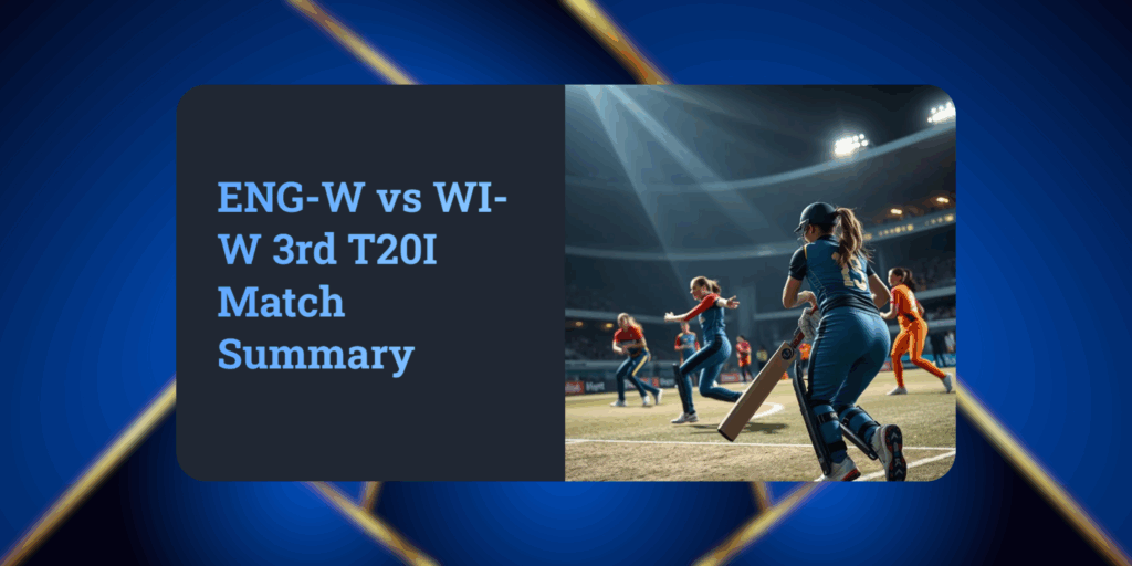 3 Big Wins! England Women’s Epic Clean Sweep Over West Indies in Thrilling T20I Series