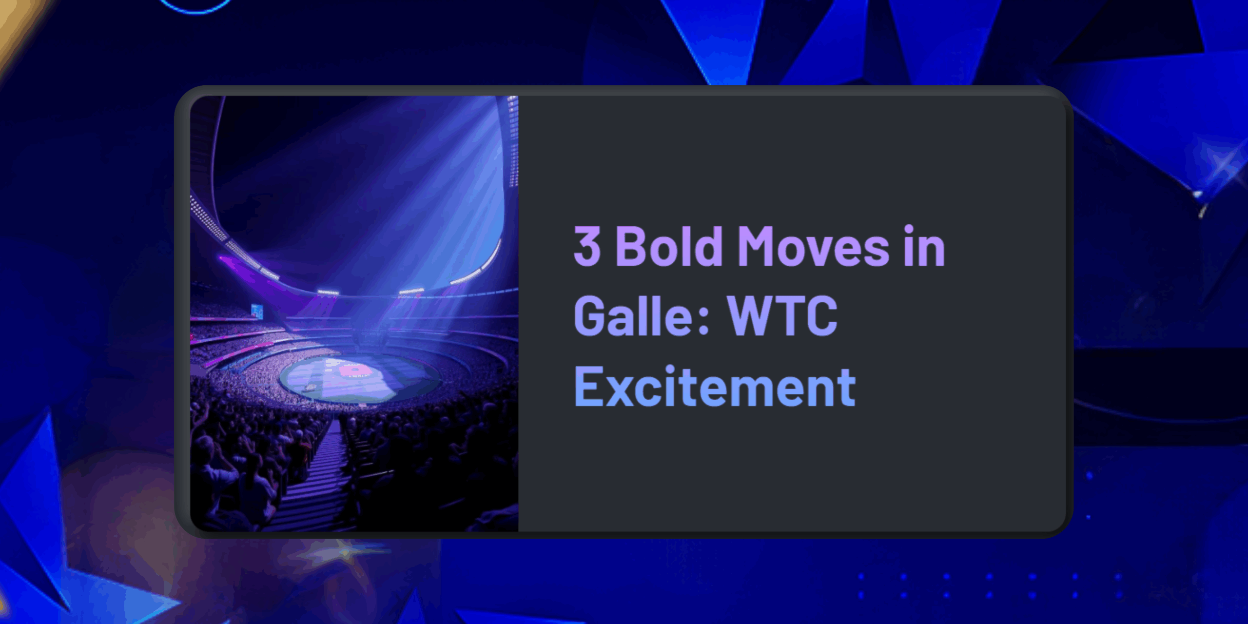 3 Bold Moves in Galle: Bangladesh’s Confident Start and Sri Lanka’s Double Debut Spark WTC Excitement